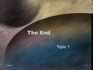 The End Topic 1 
