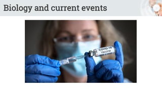 Biology and current events
 