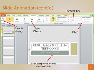 Slide Animation (cont'd)
17
Sample
display
Type
Effects
Each component can be
set animation
Transition time
Other
 