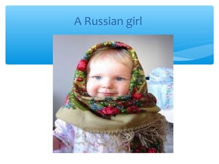 A Russian girl