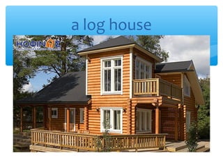 a log house