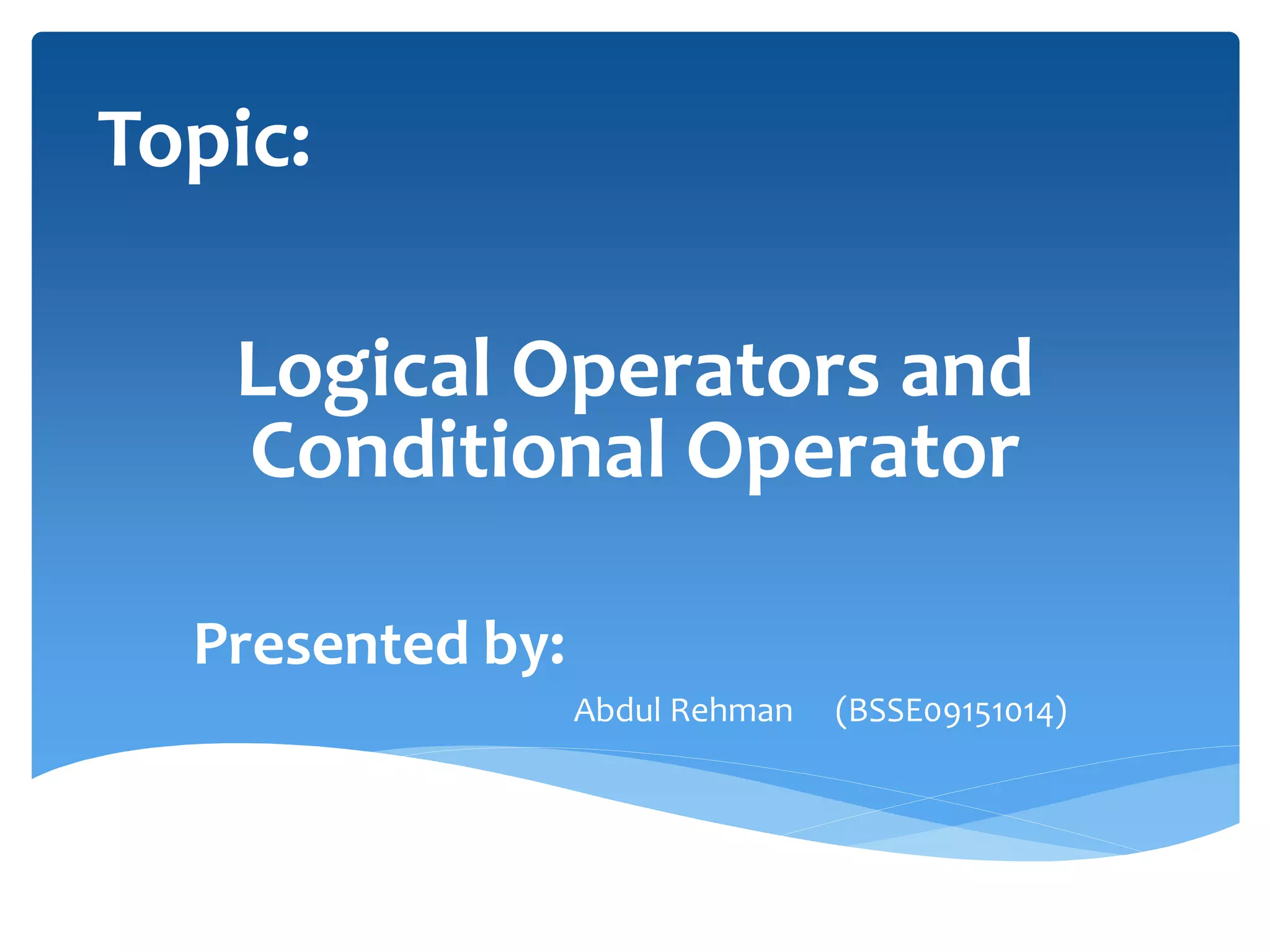 Logical and Conditional Operator In C language | PPTX