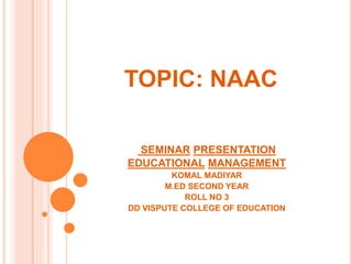 NATIONAL ASSESSMENT AND ACCREDITATION COUNCIL | PPTX