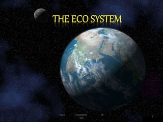 Guru Ecosystem IB
ESS
1
 