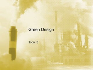 Green Design Topic 3 