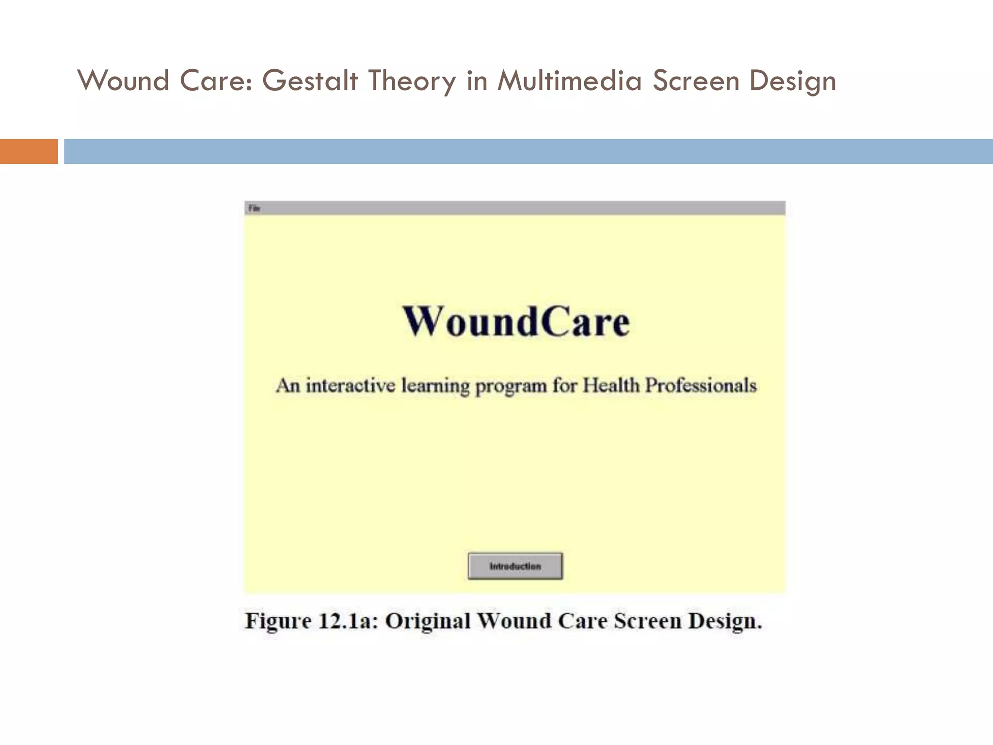 Wound Care: Gestalt Theory in Multimedia Screen Design
 