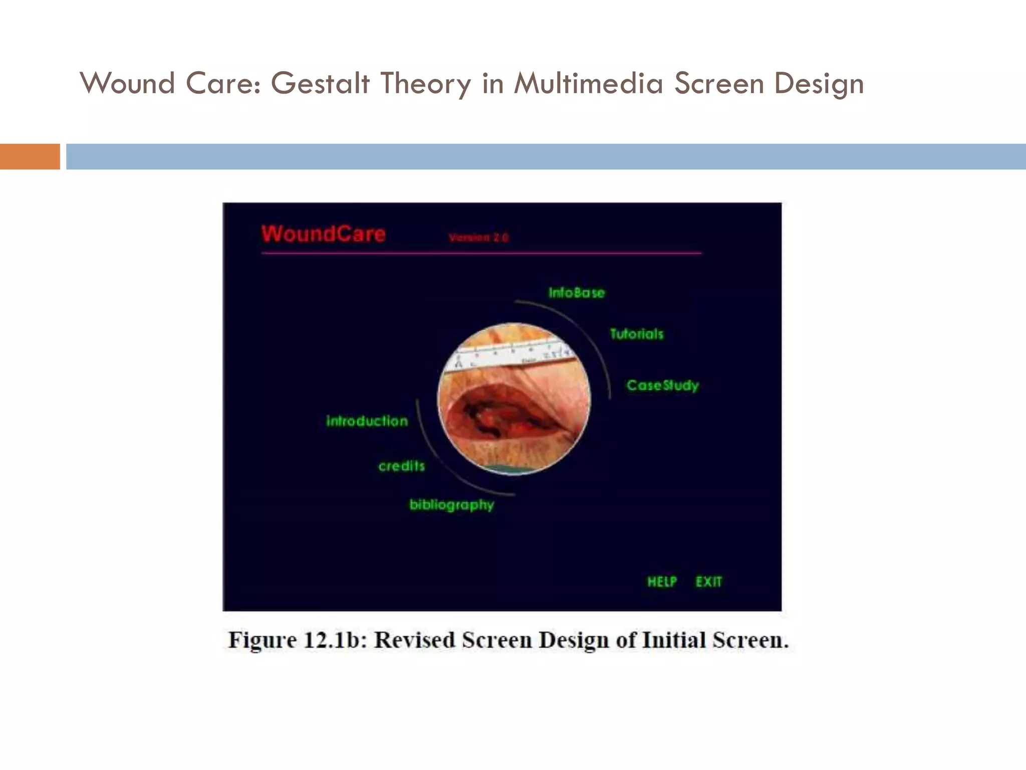 Wound Care: Gestalt Theory in Multimedia Screen Design
 