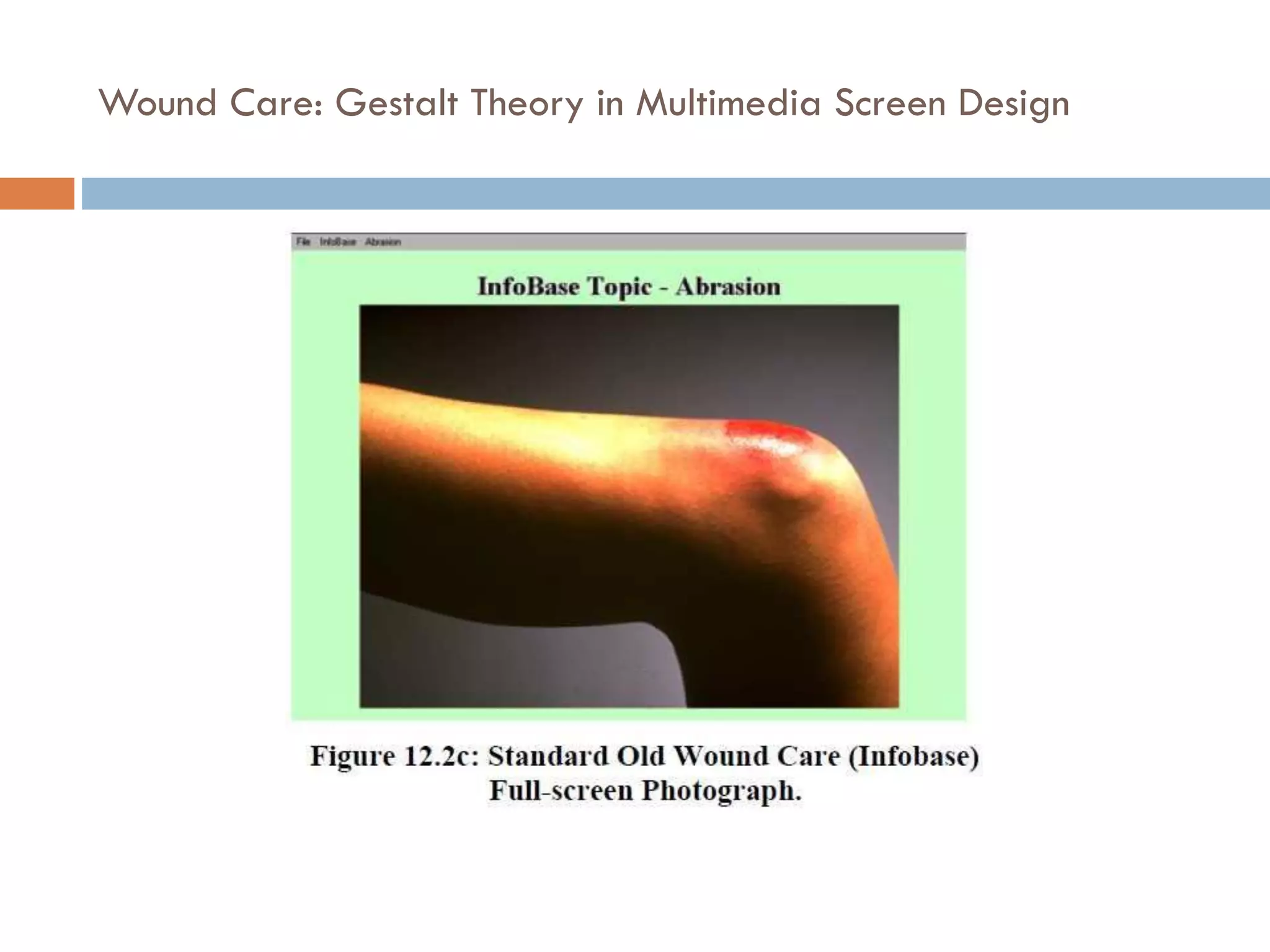 Wound Care: Gestalt Theory in Multimedia Screen Design
 