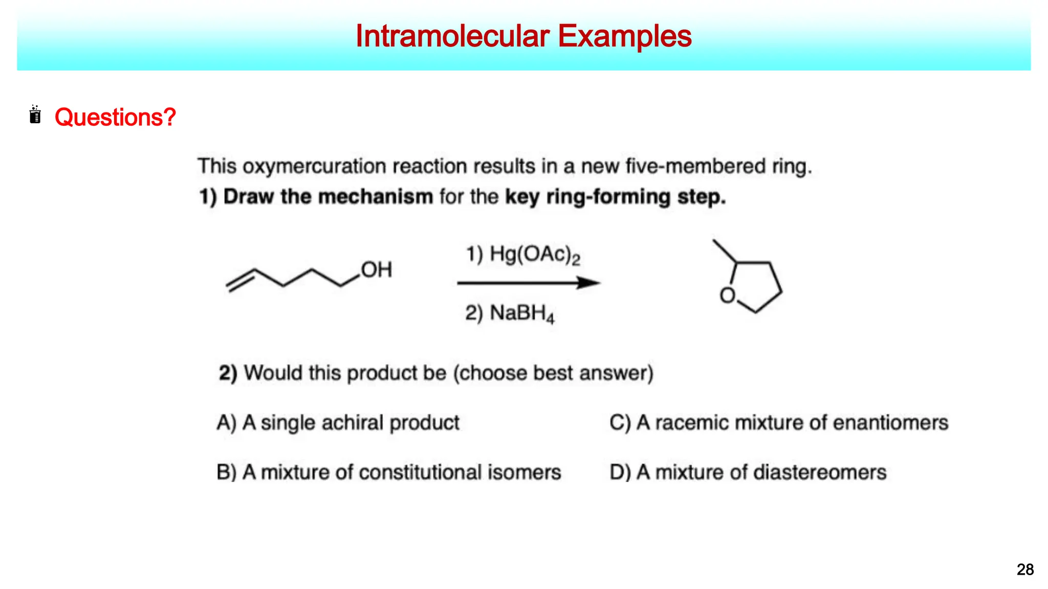 Intramolecular Examples
28
Questions?
 