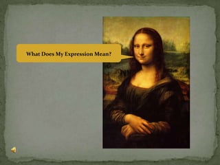 What Does My Expression Mean?
 
