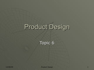 Product Design Topic 6 