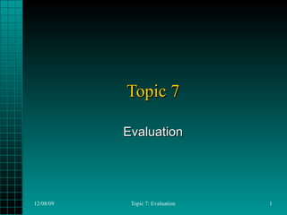 Topic 7 Evaluation 