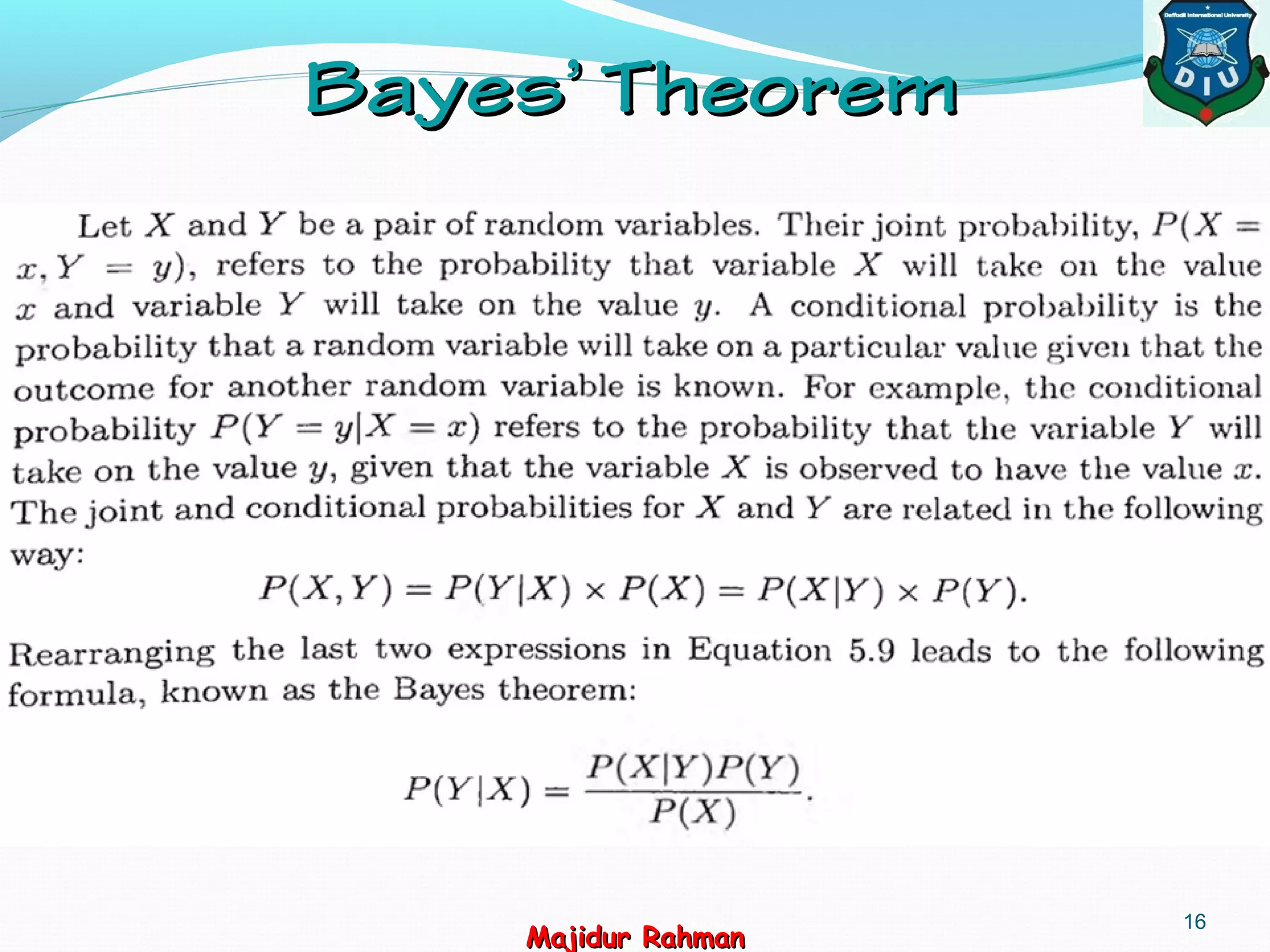 16
Majidur RahmanMajidur Rahman
Bayes’ TheoremBayes’ Theorem
 