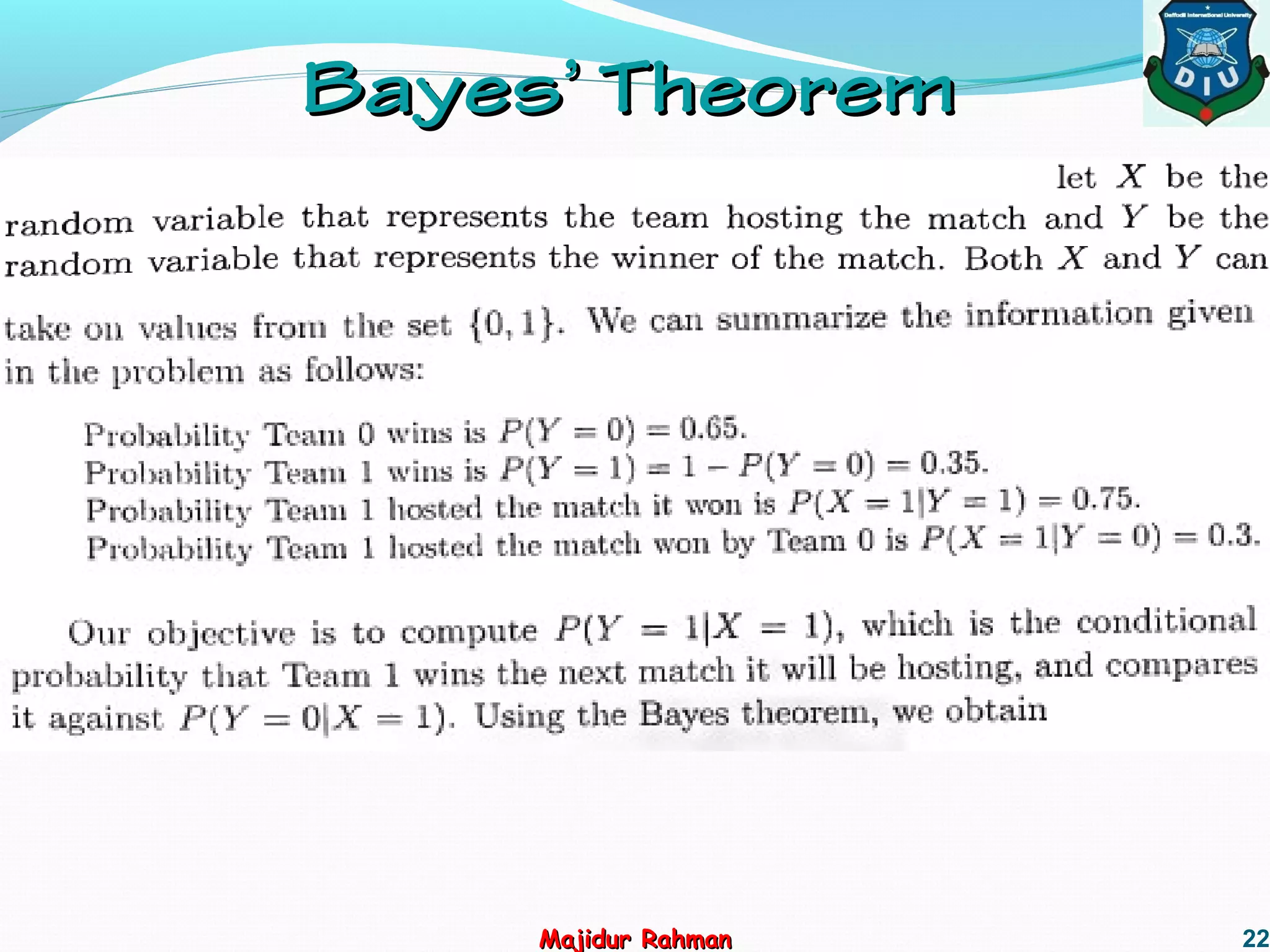 22
Bayes’ TheoremBayes’ Theorem
Majidur RahmanMajidur Rahman
 