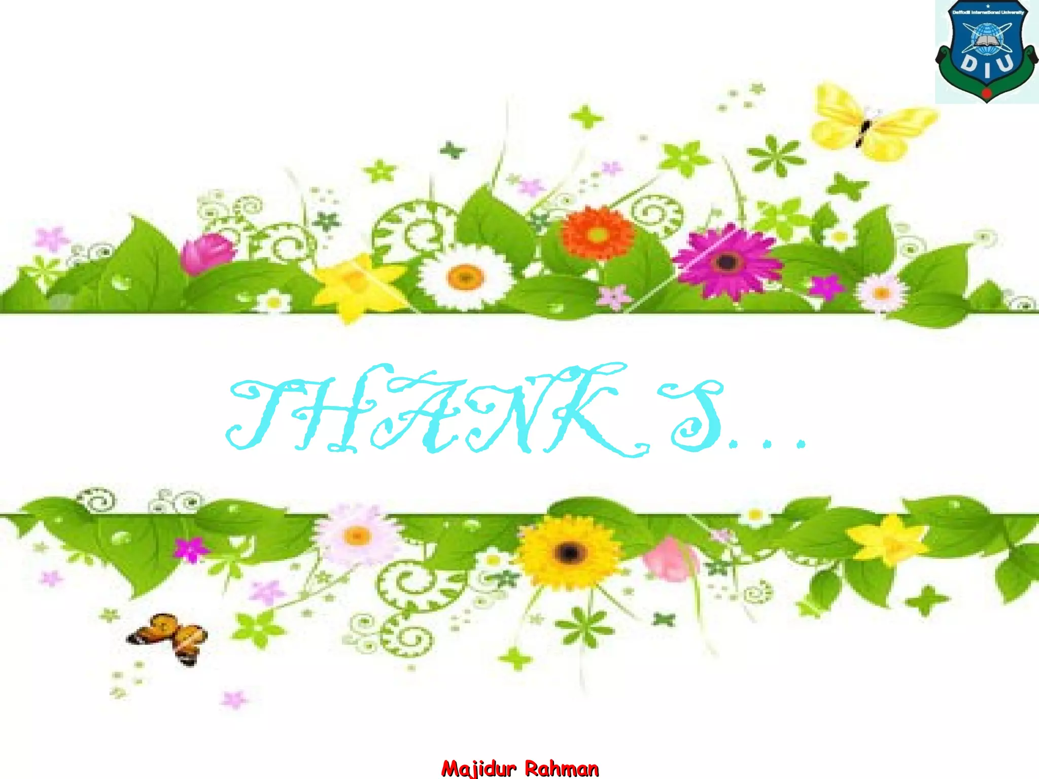 THANKS…
Majidur RahmanMajidur Rahman
 