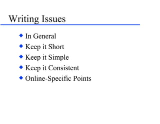 Writing Issues In General Keep it Short Keep it Simple Keep it Consistent Online-Specific Points 