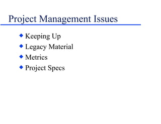Project Management Issues Keeping Up Legacy Material Metrics Project Specs 