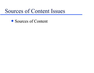 Sources of Content Issues Sources of Content 