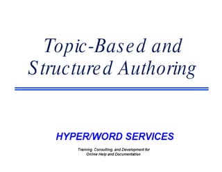 Topic-Based and Structured Authoring 