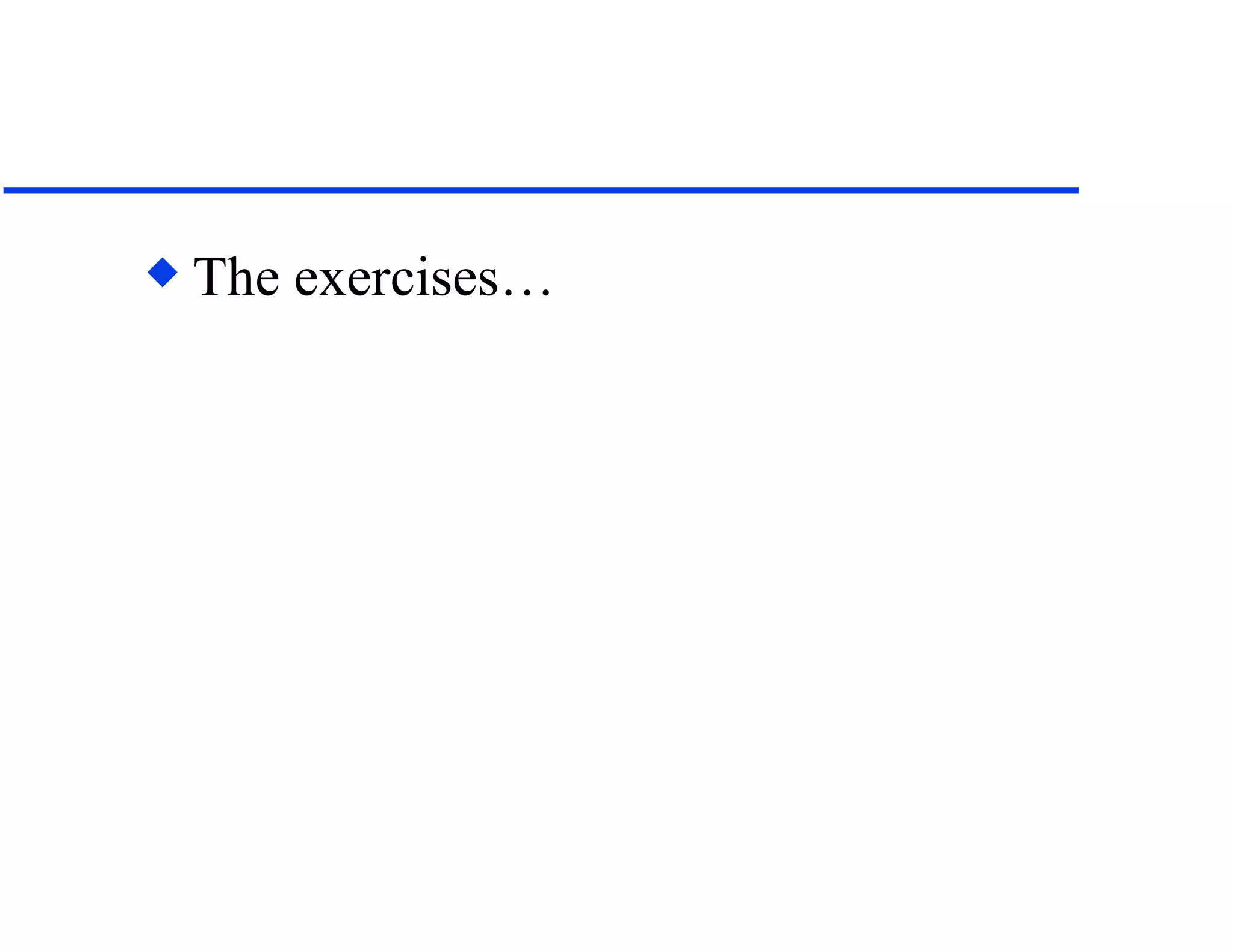 The exercises… 