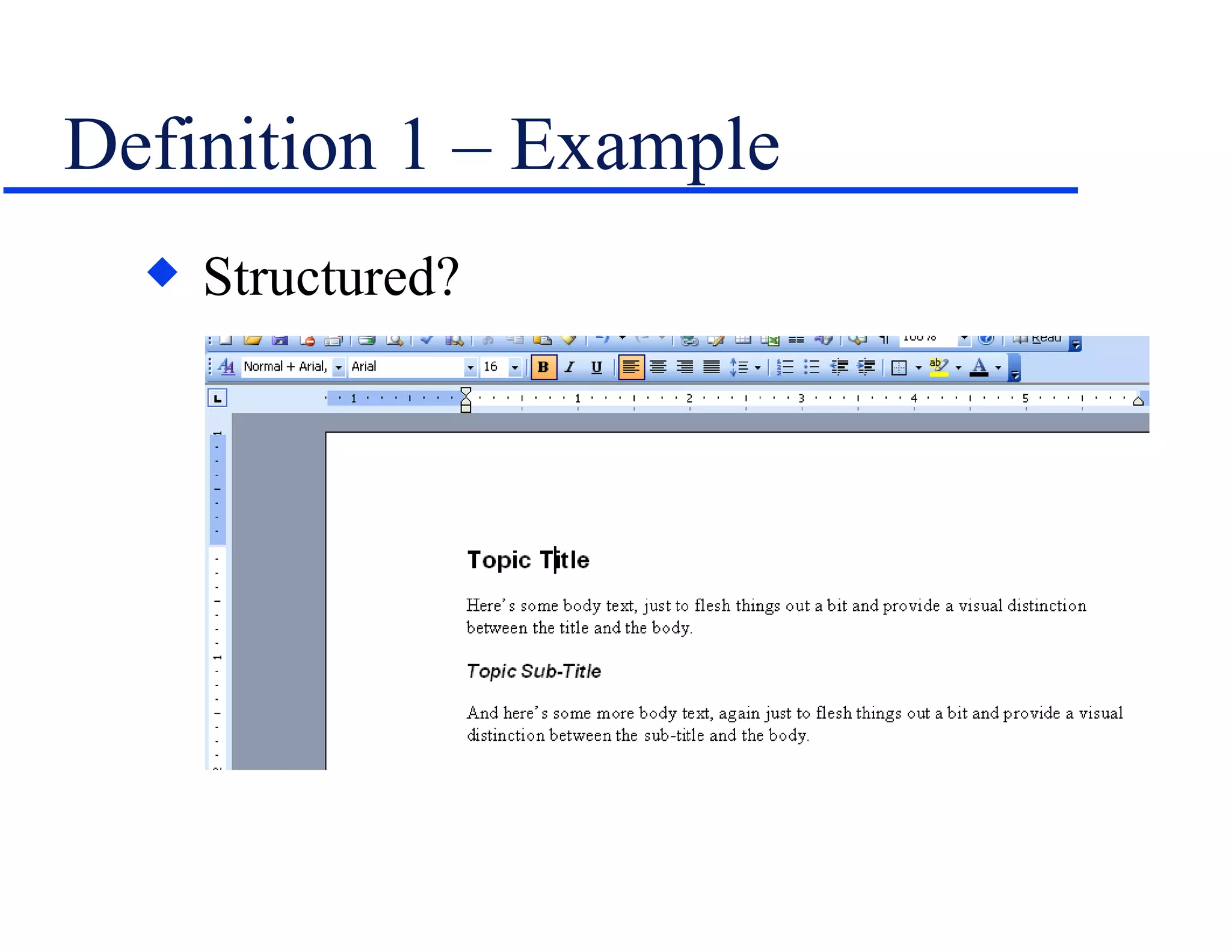 Definition 1 – Example Structured? 