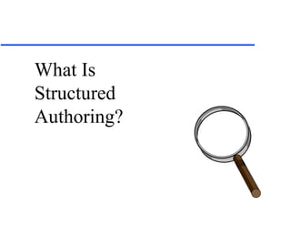 What Is Structured Authoring? 