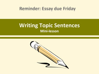 Writing Topic Sentences
Mini-lesson

 