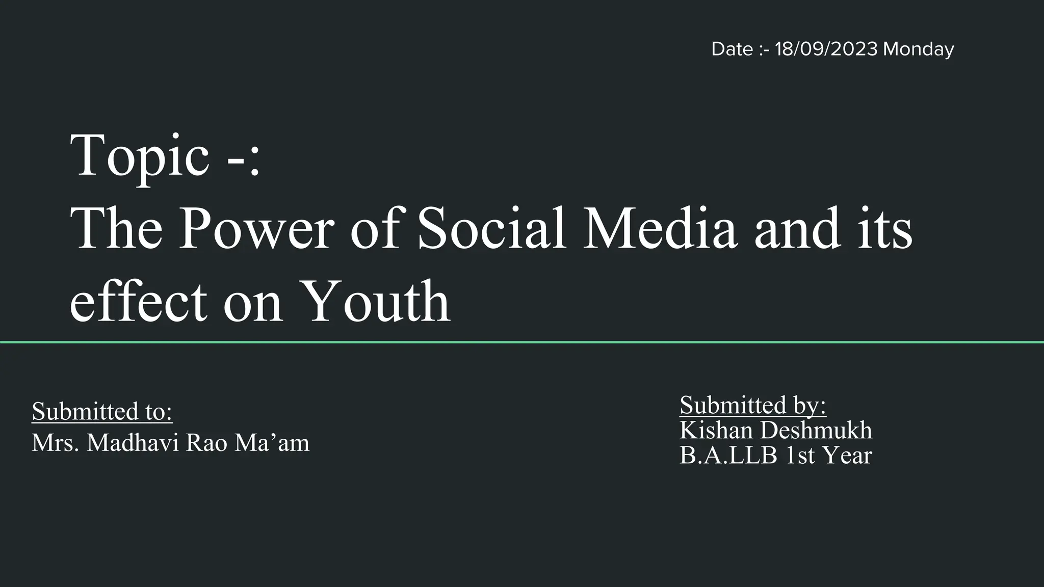Topic -- The Power of Social Media and its effect on Youth.pptx