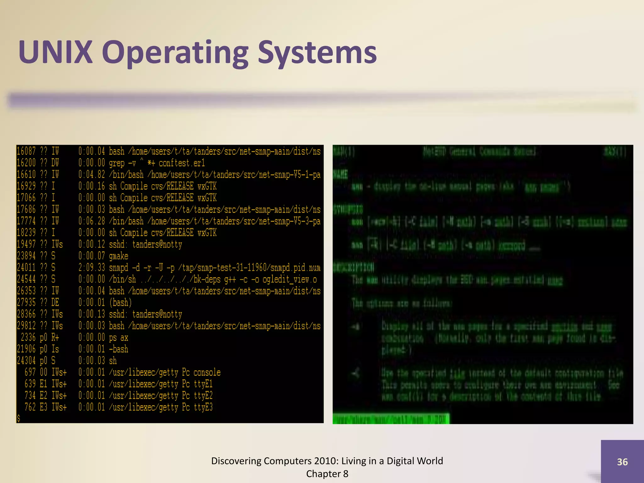 UNIX Operating Systems
Discovering Computers 2010: Living in a Digital World
Chapter 8
36
 