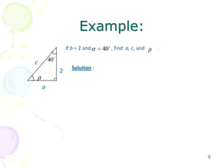 Example:
If b = 2 and , find a, c, and .
Solution :
40
2
c
a
40
9
 