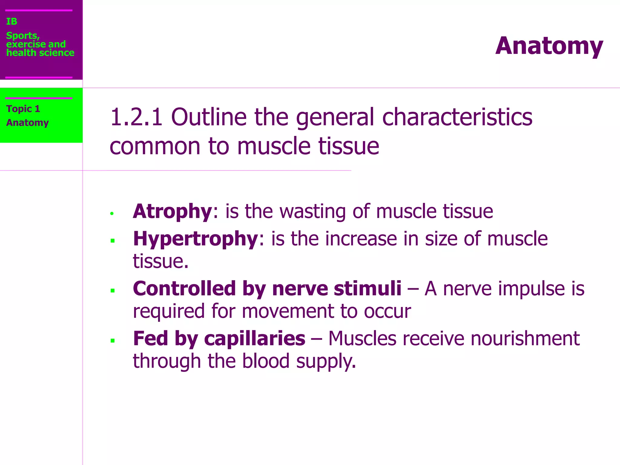 IB
Sports,
exercise and
health science Anatomy
REVIEW
Can you write a definition for the words below
without using your notes?
Topic 1
Anatomy
 