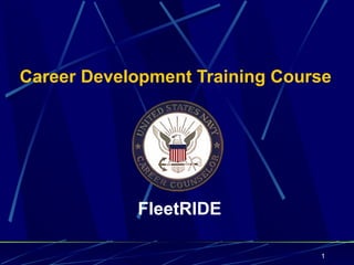 Career Development Training Course




            FleetRIDE

                                1
 