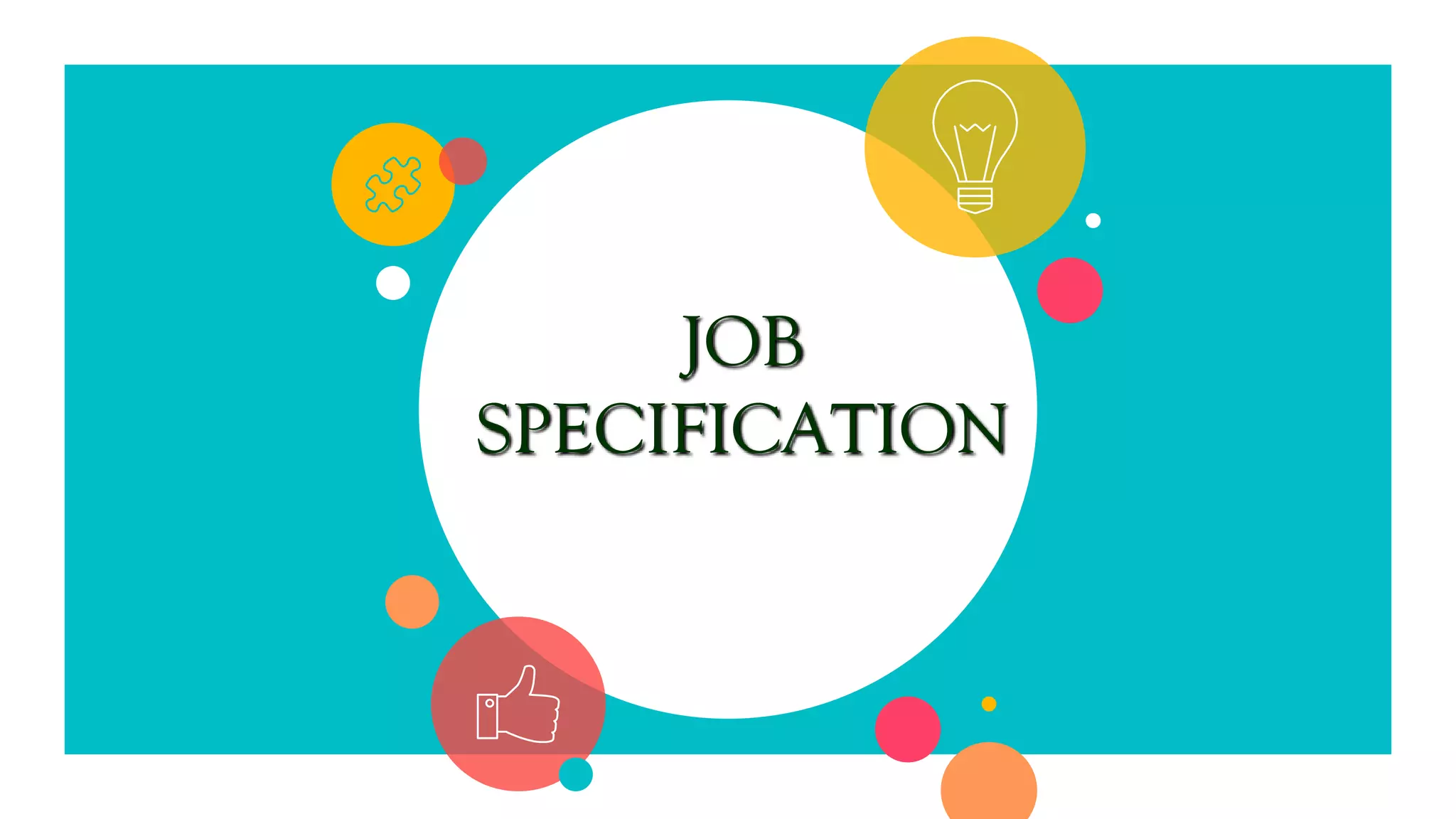 JOB
SPECIFICATION
 