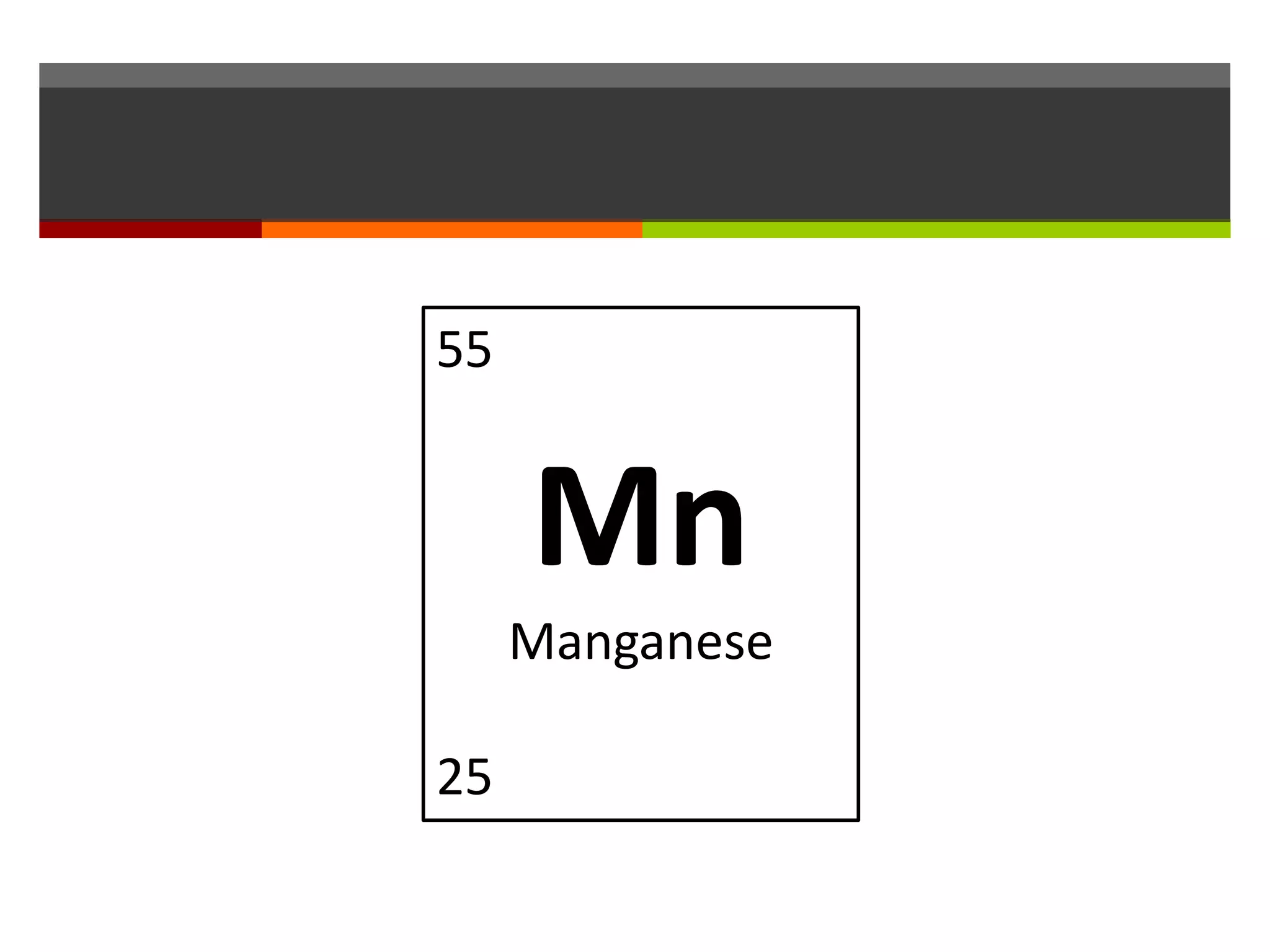 55


     Mn
     Manganese

25
 