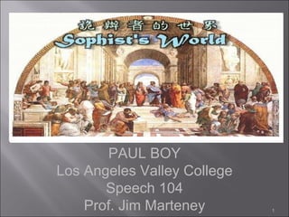 PAUL BOY Los Angeles Valley College Speech 104 Prof. Jim Marteney 