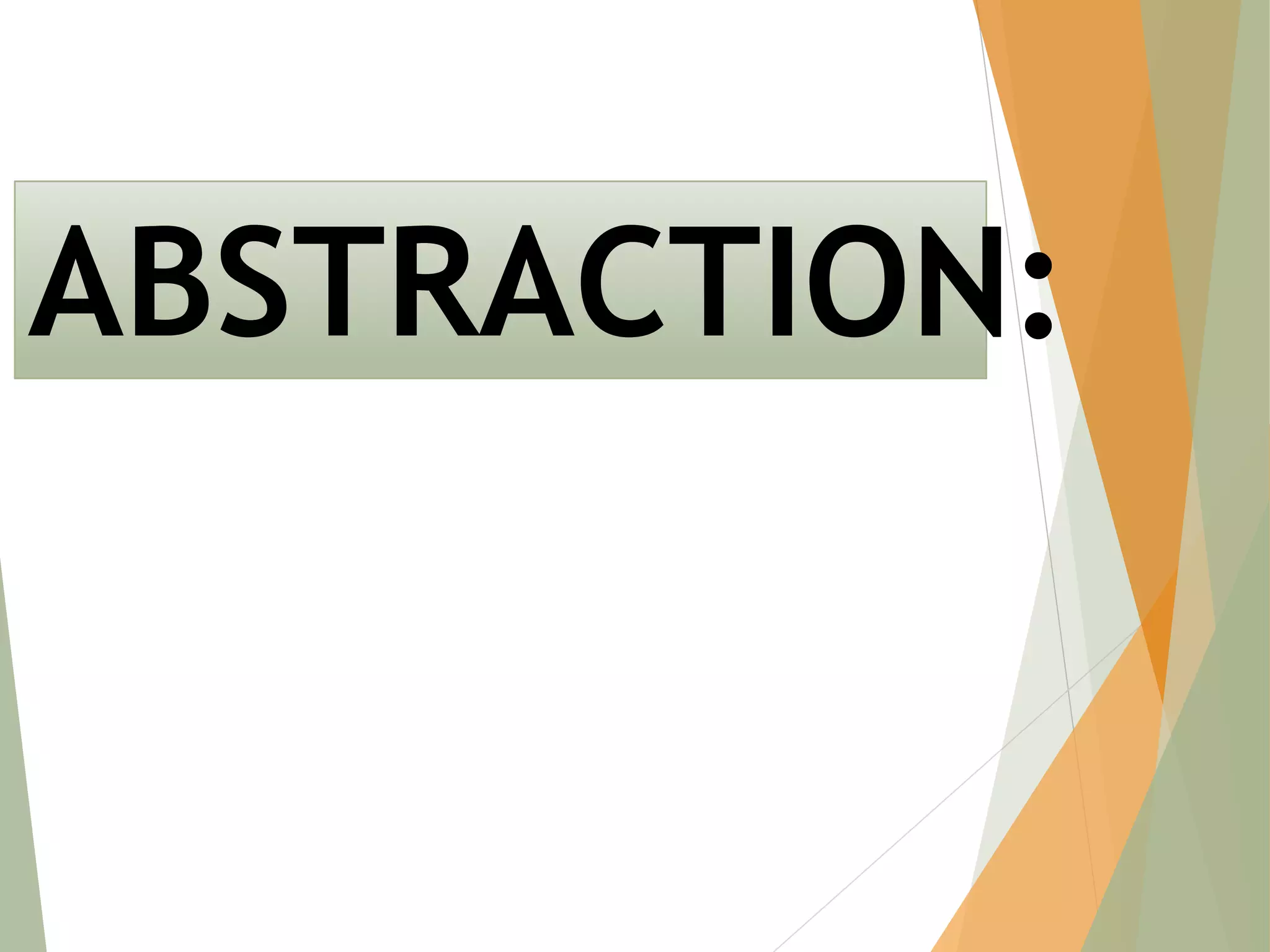 ABSTRACTION:
 