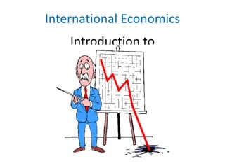 International Economics Introduction to International Economics 