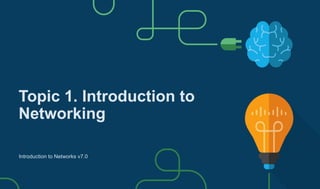Networking Introduction.ppt Topic 1 - Introduction to Networking (2).pptx