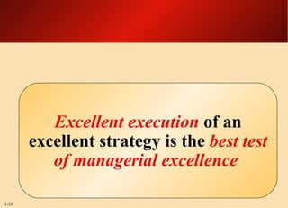 Excellent execution  of an excellent strategy is the  best test of managerial excellence   