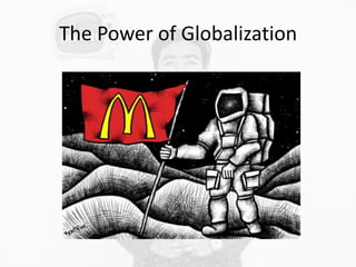 The Power of Globalization
 