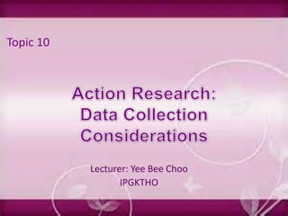 Lecturer: Yee Bee Choo
IPGKTHO
Topic 10
 