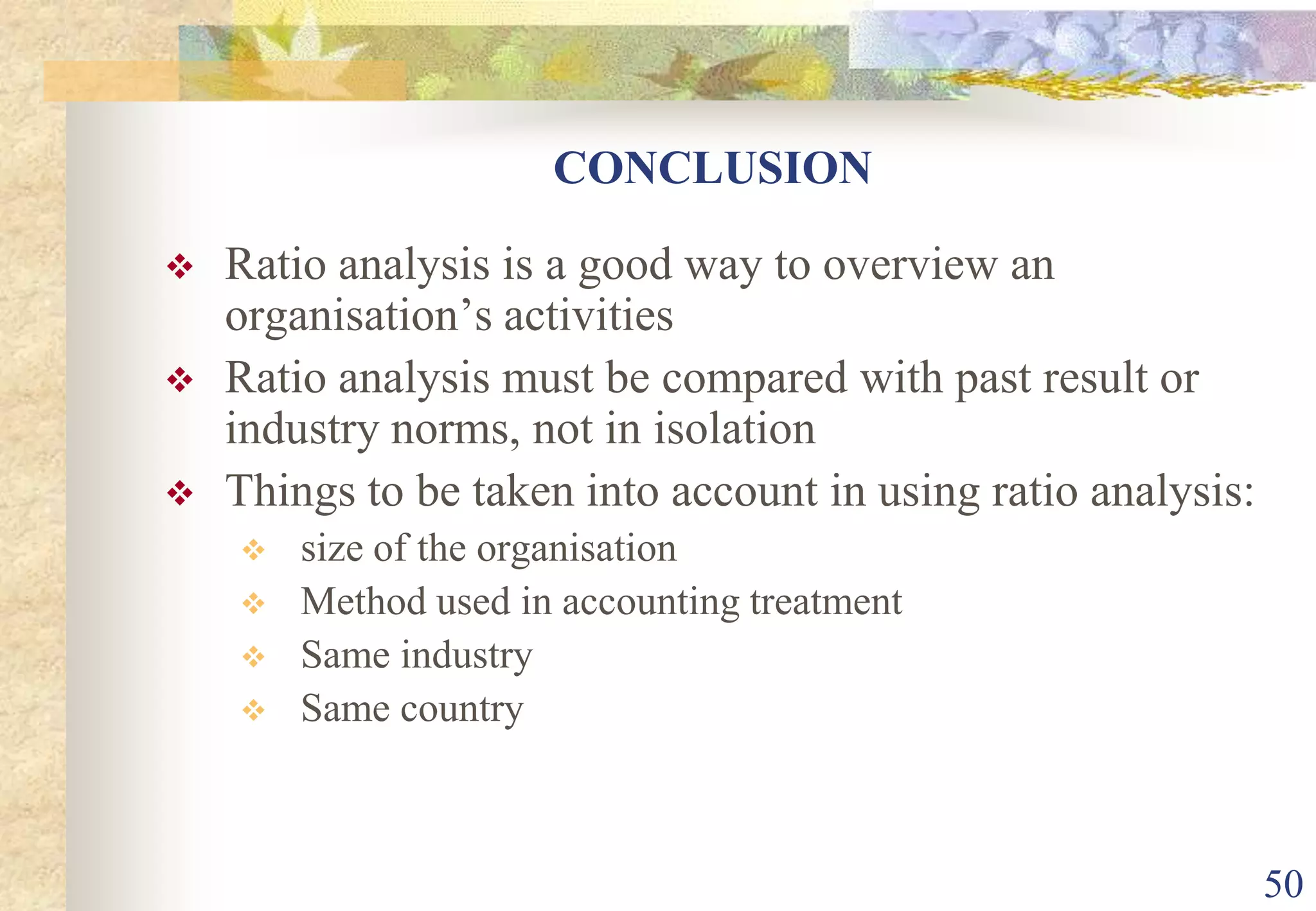 452.  Liquidity Ratiosa.  Current RatioCurrent assets		=	120	=	2:1	  	Current liabilities	 		60b.  Quick RatioCurrent assets - stock 	=	120-60   =	1:1	Current liabilities	   	   	    60