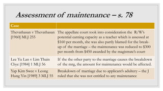 Assessment of maintenance – s. 78
Case
Thevathasan v Thevathasan
[1960] MLJ 255
The appellate court took into consideratio...