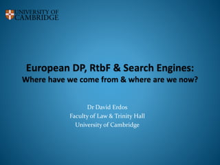Dr David Erdos
Faculty of Law & Trinity Hall
University of Cambridge
 