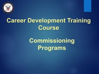 1
Commissioning
Programs
Career Development Training
Course
 