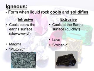Contact Metamorphism
• Occurs when liquid rock comes into
contact with other rocks.
 