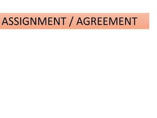 ASSIGNMENT / AGREEMENT
 