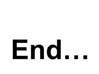 End…
 