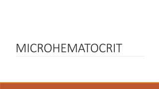 MICROHEMATOCRIT
 