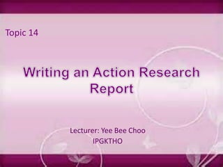 Lecturer: Yee Bee Choo
IPGKTHO
Topic 14
 